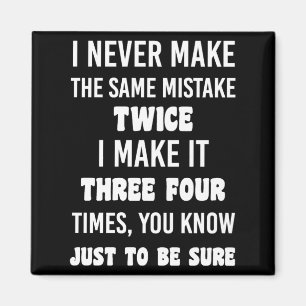 Ich mache nie denselben Fehler. Funny Sarcastic Magnet