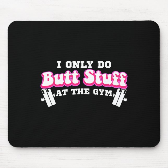 Ich mache nur Hintern-Stuck am Gym Funny Bubble Hi Mousepad (Vorne)