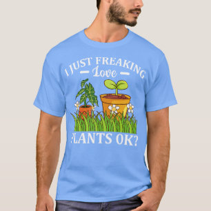 Ich mache nur Pflanze für Liebe wie Florist Garden T-Shirt