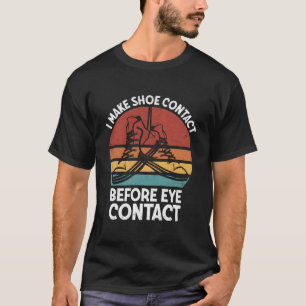 Ich mache Showkontakt, bevor ich den Augenkontakt  T-Shirt