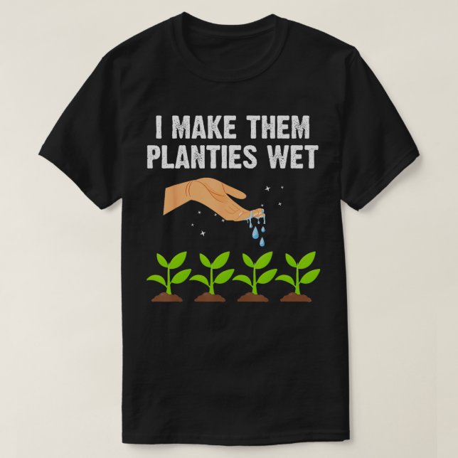 Ich mache sie Planties Nass Shirt Gardens Pflanze  (Design vorne)