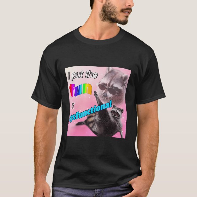 Ich mache Spaß an dysfunktionalen Opossummen T-Shirt (Vorderseite)