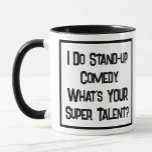 Ich mache Stand-up-Comedy. Was ist DEIN Super Tale Tasse<br><div class="desc">Ein lustiger Slogan auf einem Kaffeekrug,  der sagt: "Ich mache Stand-up Comedy. Was ist DEIN Super Talent?" Kaffee Mug für einen Stand-up Comedian oder jemand,  der ein Comedian ist. Schwarzweißtext.</div>