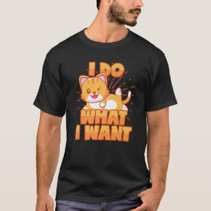 Ich mache, was ich Cat Sprichwort für Katzenbesitz T-Shirt