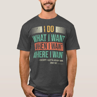 Ich mache, was ich Gewollt habe, wenn ich Wollte,  T-Shirt