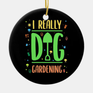 Ich mache wirklich Gärtnern Keramik Ornament