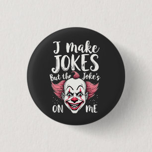 Ich mache Witze, aber der Witz ist auf mir Clown C Button