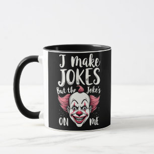 Ich mache Witze, aber der Witz ist auf mir Clown C Tasse