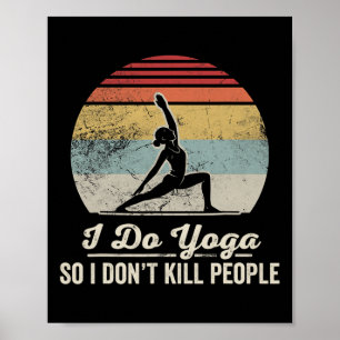 Ich mache Yoga, damit ich niemanden töte _1 Poster