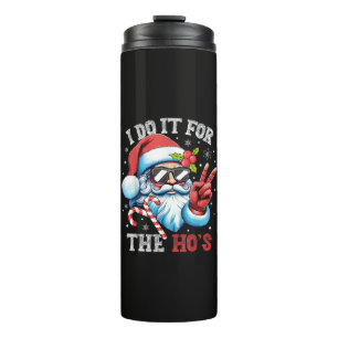 Ich mach's für die Ho's Lustiger Weihnachts-Santa Thermosbecher