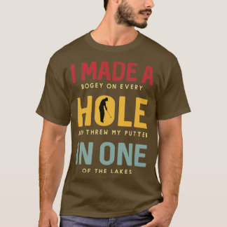 Ich machte Bogey an jedem Loch und warf meinen Put T-Shirt
