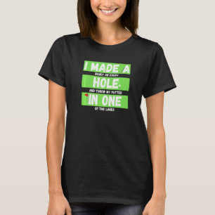 Ich machte ein Loch in einem Golfspiel T-Shirt