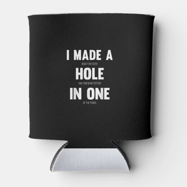 Ich machte ein Loch in einem, lustige Golf Vaters  Dosenkühler (Vorderseite)