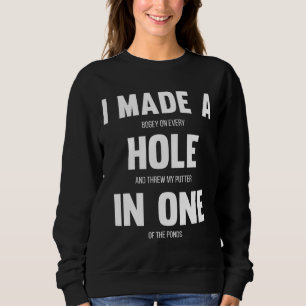 Ich machte ein Loch in einem sonnigen Golf für Vät Sweatshirt