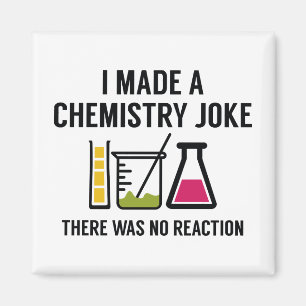 Ich machte einen Chemie-Witz Magnet