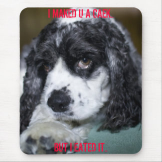 ICH MACHTE U EIN CAEK. MOUSEPAD
