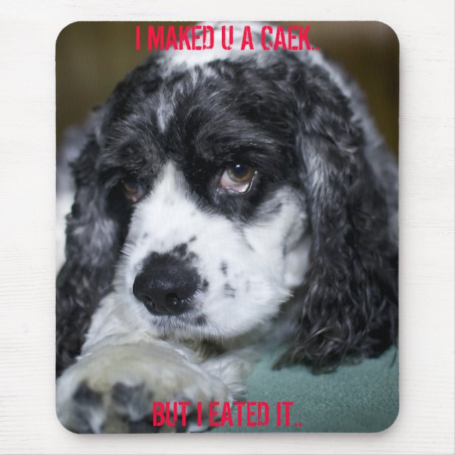ICH MACHTE U EIN CAEK. MOUSEPAD (Vorne)