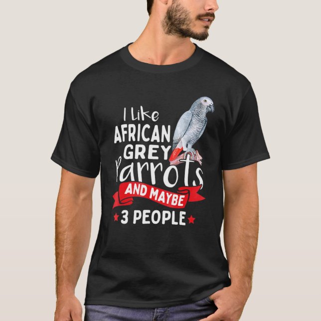Ich mag afrikanisch-graue Papageien und vielleicht T-Shirt (Vorderseite)