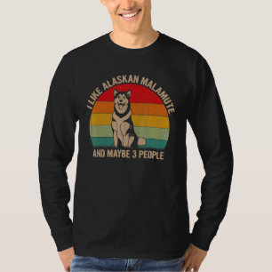 Ich mag Alaskan Malamute und vielleicht 3 Leute Hu T-Shirt