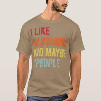 Ich mag Allosaurus vielleicht 3 Personen T-Shirt