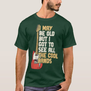 Ich mag alt sein, aber ich Got alle Coolen Bands-2 T-Shirt