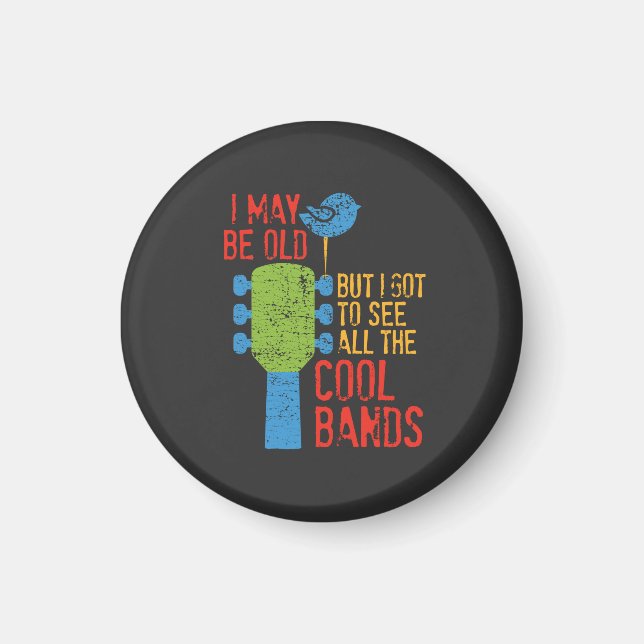 Ich mag alt sein, aber ich Got alle Coolen Grenzen Magnet (Vorne)