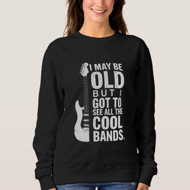 Ich mag alt sein, aber ich Got alle Coolen Grenzen Sweatshirt (Vorderseite)