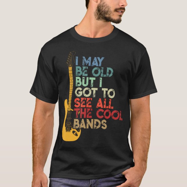 Ich mag alt sein, aber ich Got alle Coolen Grenzen T-Shirt (Vorderseite)