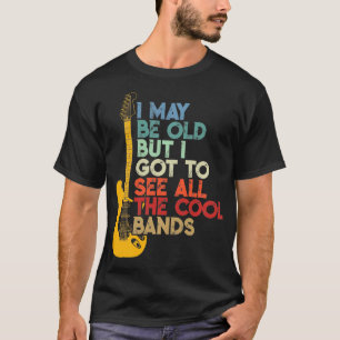 Ich mag alt sein, aber ich Got alle Coolen Grenzen T-Shirt