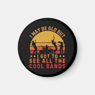 Ich mag alt sein, aber ich habe alle coolen Bands  Magnet
