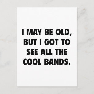Ich mag alt sein, aber ich habe alle coolen Bands Postkarte