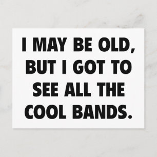 Ich mag alt sein, aber ich habe alle coolen Bands Postkarte
