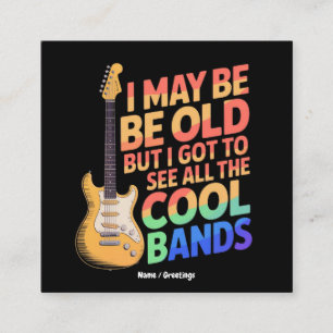 Ich mag alt sein, aber ich habe alle coolen Bands Quadratische Visitenkarte