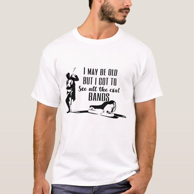 Ich mag alt sein, aber ich sah die Coolen Bande T-Shirt (Vorderseite)