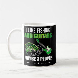 Ich mag Angeln und Gitarren und vielleicht 3 Leute Kaffeetasse