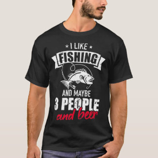 Ich mag Angeln und vielleicht drei Leute und Bier T-Shirt