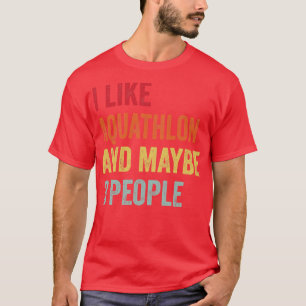 Ich mag Aquathlon vielleicht 3 Leute T-Shirt