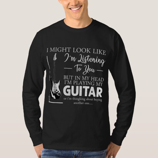 Ich mag aussehen, als höre ich dir Musik-Gitarre T-Shirt (Vorderseite)