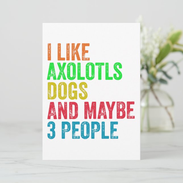 Ich mag Axolotls Hunde und vielleicht 3 Leute Einladung (Stehend Vorderseite)