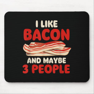 Ich mag Bacon und vielleicht 3 Leute - Bacon Lover Mousepad