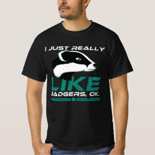 Ich mag Badgers Ok Funny Honey Badger einfach nur T-Shirt