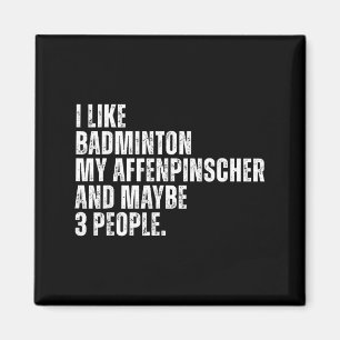 Ich mag Badminton Liebhaber Affenpinscher Hundebes Magnet