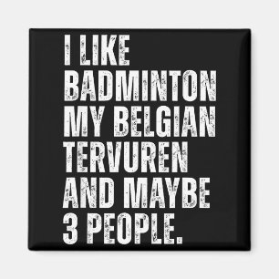 Ich mag Badminton Liebhaber Belgischer Tervuren Hu Magnet