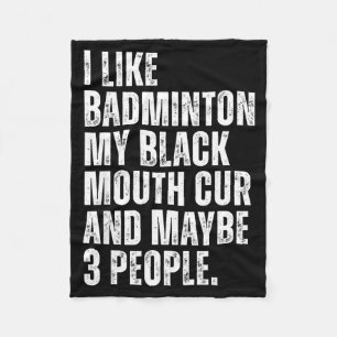 Ich mag Badminton Liebhaber Black Mouth Cur Hund B Fleecedecke