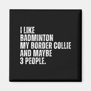 Ich mag Badminton Liebhaber Border Collie Hundebes Magnet