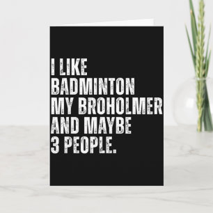 Ich mag Badminton Liebhaber Broholmer Hundebesitze Karte