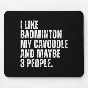Ich mag Badminton Liebhaber Cavoodle Hund Besitzer Mousepad