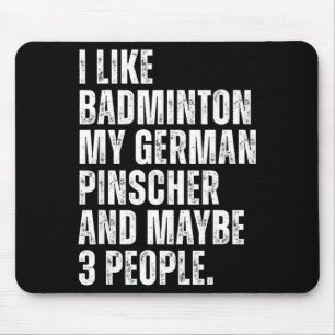 Ich mag Badminton Liebhaber Deutscher Pinscher Hun Mousepad