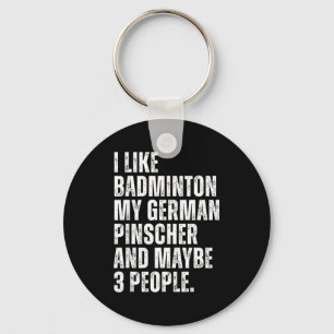 Ich mag Badminton Liebhaber Deutscher Pinscher Hun Schlüsselanhänger