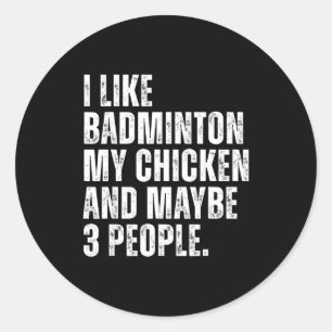 Ich mag Badminton Liebhaber meines Hühner-Haustier Runder Aufkleber
